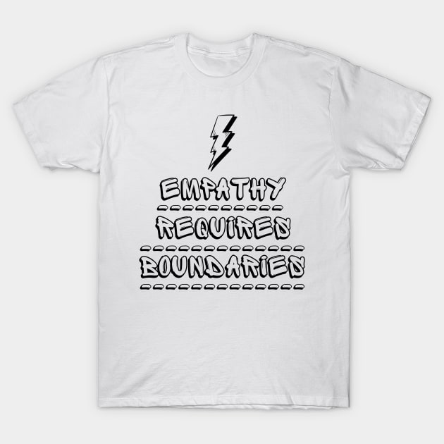 Empathy Requires Boundaries T-Shirt by Millusti